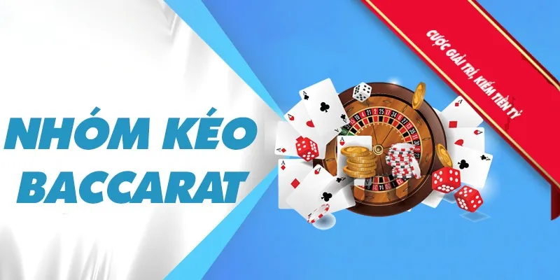 Tại sao lại xuất hiện thông tin đồn đại về nhóm kéo baccarat và mục đích của chúng là gì?